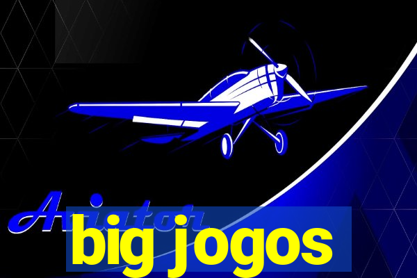 big jogos